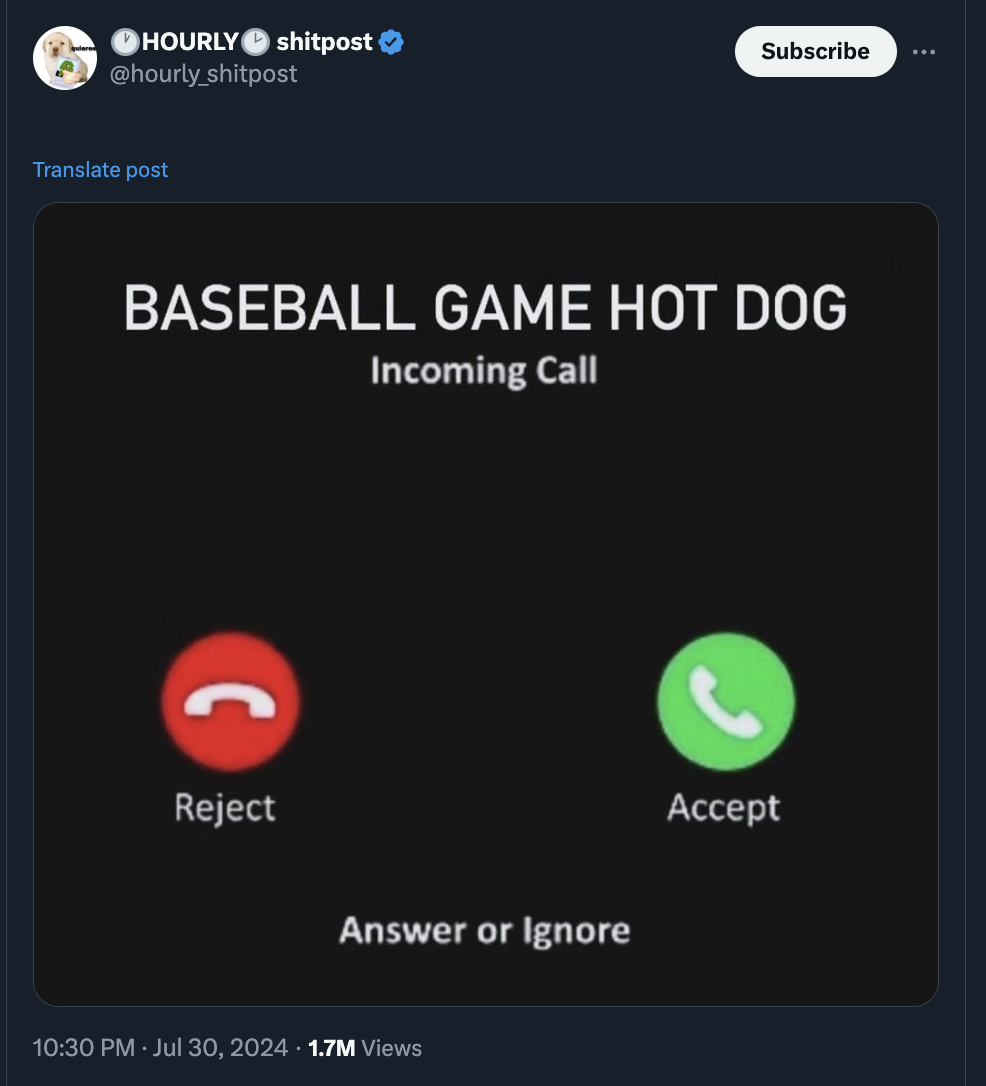 screenshot - Hourly Translate post shitpost Subscribe Baseball Game Hot Dog Incoming Call , Reject Answer or Ignore 1.7M Views Accept